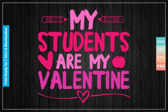 Download MY STUDENTS ARE MY VALENTINE SVG Files - Valentine svg files Collection